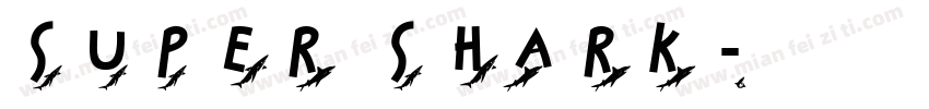 super shark字体转换